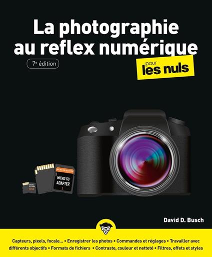 La Photographie au Reflex numérique Pour les Nuls, 7e