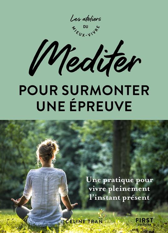 Méditer pour surmonter une épreuve - Ateliers du mieux vivre