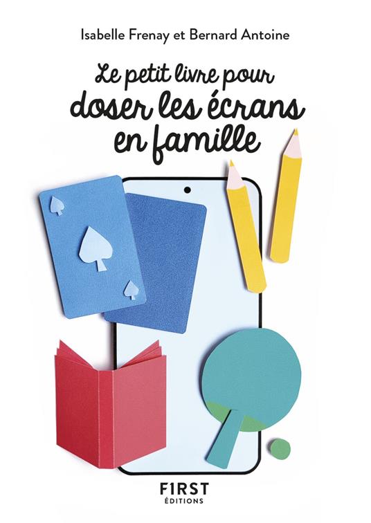 Le Petit livre pour doser les écrans en famille