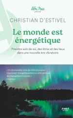 Le monde est énergétique - coll. Lilou Macé présente - Prendre soin de soi, des êtres et des lieux dans une nouvelle ère vibratoire