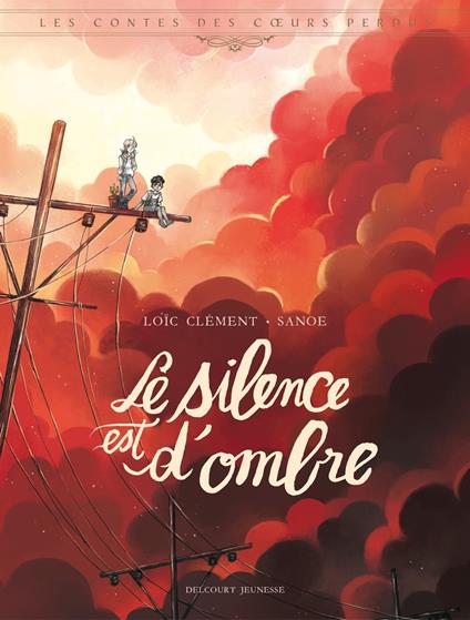 Les Contes des coeurs perdus - Le silence est d'ombre