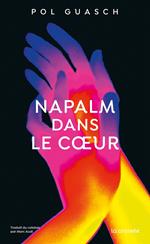 Napalm en son coeur