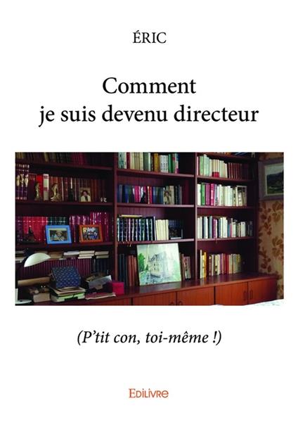 Comment je suis devenu directeur