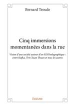 Cinq immersions momentanées dans la rue