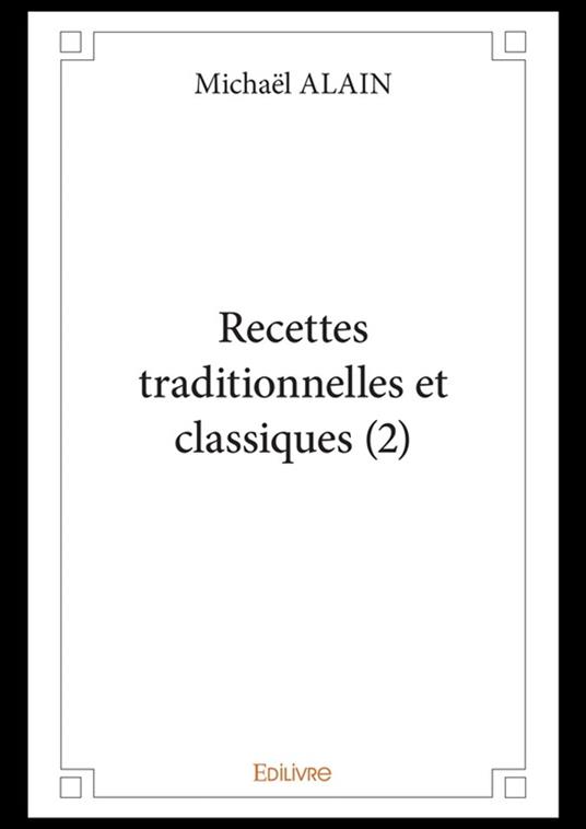 Recettes traditionnelles et classiques (2)