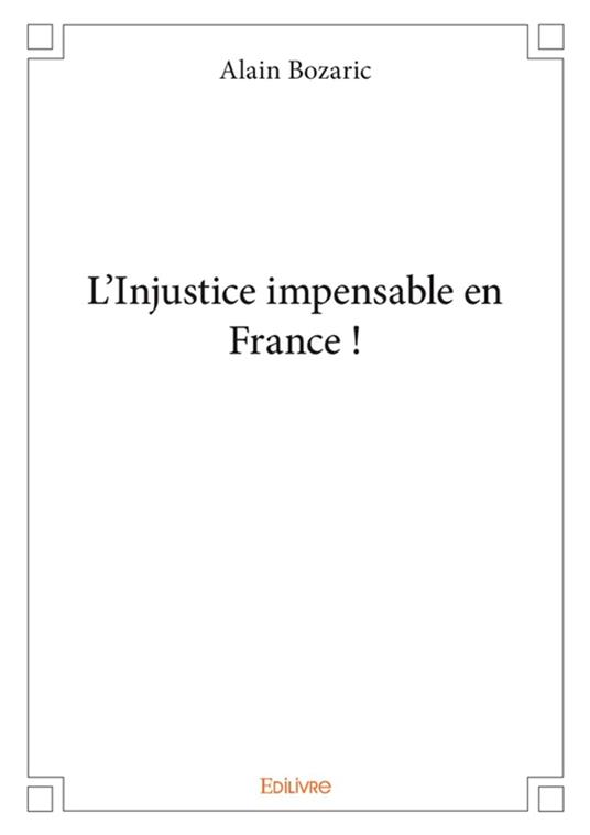 L'Injustice impensable en France !