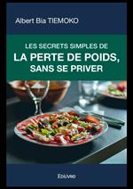 Les Secrets simples de la perte de poids, sans se priver