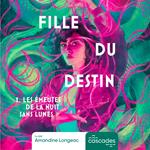 Fille du destin - Tome 1 - Les Émeutes de la nuit sans lunes