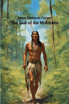 The Last of the Mohicans (Annotated) - James Fenimore Cooper - cover