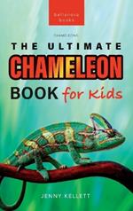 Chameleons The Ultimate Chameleon Book for Kids: 100+ Amazing Chameleon Facts, Photos, Quiz + More