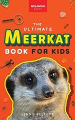 Meerkats The Ultimate Meerkat Book for Kids: 100+ Amazing Meerkat Facts, Photos, Quiz & More