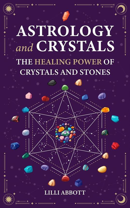 Astrology and Crystals, The Healing Power of Crystals and Stones