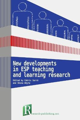 New developments in ESP teaching and learning research - Cedric Sarre,Shona Whyte - cover