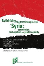 Rethinking the transition process in Syria: constitution, participation and gender equality