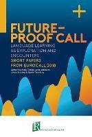 Future-proof CALL: language learning as exploration and encounters - short papers from EUROCALL 2018 - Linda Bradley,Sylvie Thouesny,Juha Jalkanen - cover