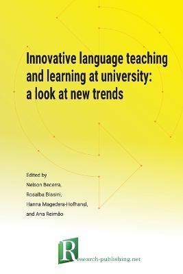 Innovative language teaching and learning at university: a look at new trends - Rosalba Biasini,Nelson Becerra,Hanna Magedera - cover