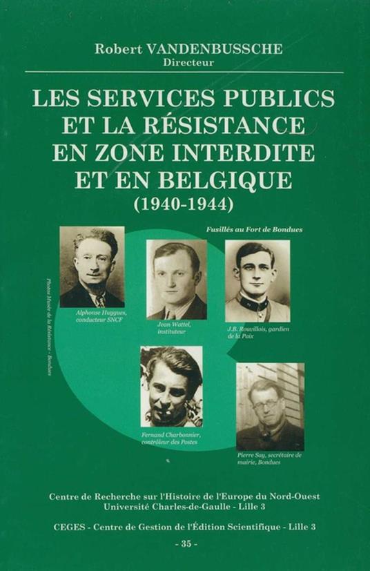 Les services publics et la Résistance en zone interdite et en Belgique (1940-1944)