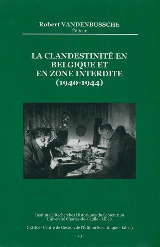 La clandestinité en Belgique et en zone interdite (1940-1944)