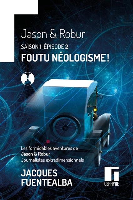 Les formidables aventures de Jason & Robur journalistes extradimensionnels S1E2