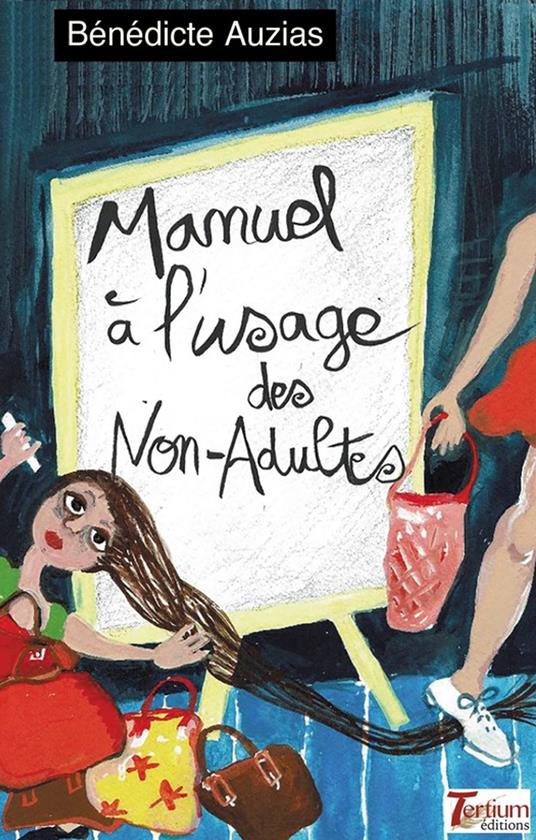 Nouveau livreManuel à l'usage des Non-Adultes