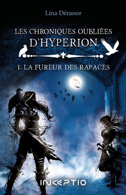 Les Chroniques oubliées d'Hyperion - 1. La Fureur des Rapaces - Lina Déranor - ebook