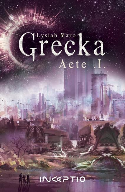 Grecka - Acte 1 - Lysiah Maro - ebook