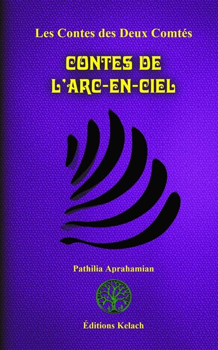 Contes de l'Arc-en-ciel - Pathilia Aprahamian,Mestr Tom,Nicolas le Tutour - ebook