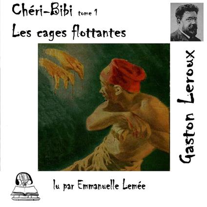 Chéri-Bibi - Les cages flottantes