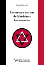 Les concepts majeurs du Martinisme - Doctrine et pratique