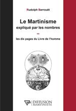 Le Martinisme expliqué par les nombres ou Les dix pages du Livre de l'homme