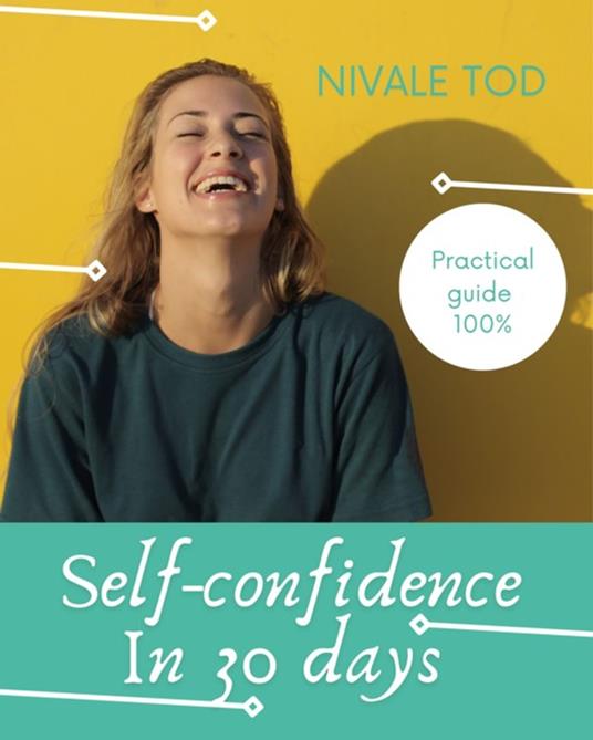 Self-confidence in 30 days - Nivale Tod - ebook