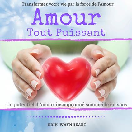 AMOUR TOUT PUISSANT