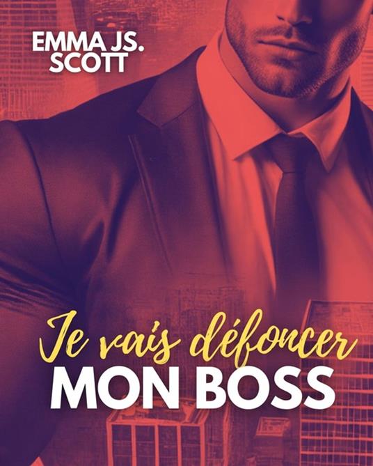 Je vais défoncer mon boss