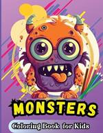 Monster Coloring Book For Kids: For Kids Age 4-8 Large easy to Color pages of Monstrous Friends