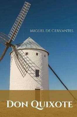 Don Quixote: A Spanish novel by Miguel de Cervantes. - Miguel De Cervantes - cover