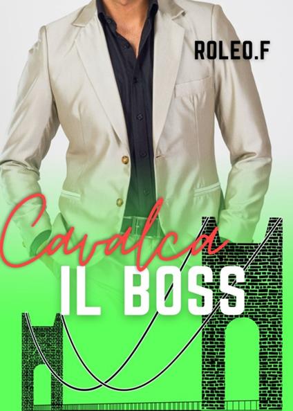 Cavalca il boss - Roleo.F - ebook