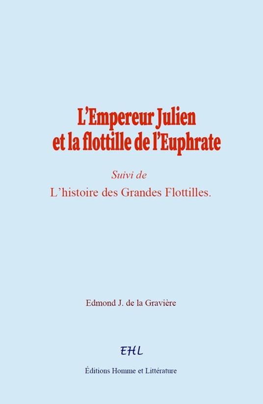 L'empereur Julien et la flottille de l'Euphrate