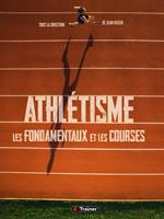 Athlétisme : les fondamentaux et les courses