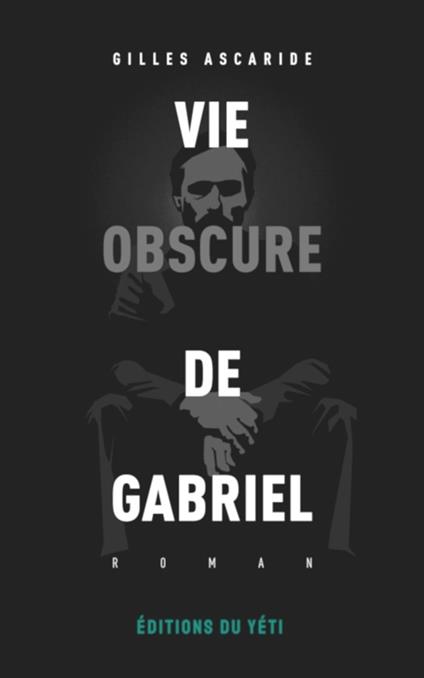 Vie obscure de Gabriel