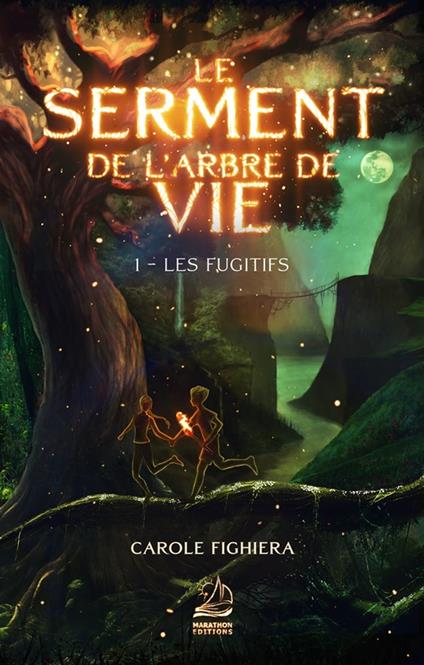 Le Serment de l'Arbre de Vie - Tome 1 : Les fugitifs - Carole Fighiera - ebook