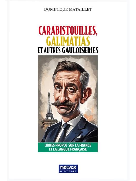 Carabistouilles, galimatias et autres gauloiseries