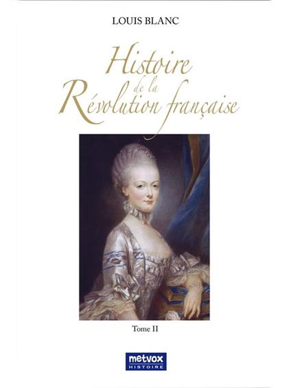 Histoire de la Révolution française - Tome II