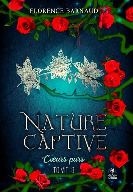 Nature Captive - Tome 3: Coeurs purs