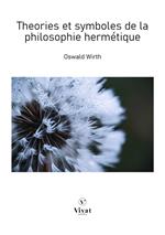 Théories et symboles de la philosophie hermétique