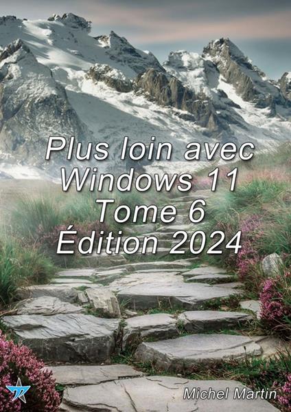 Plus loin avec Windows 11 Tome 6