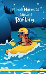 Magali Marmota Adicta Al Rafting: Spanish Edition. Ni?os de 8 a 12 a?os. Libro de humor con temas de animales, monta?as y amistad.