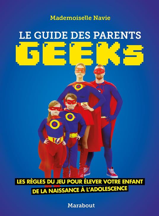 Le guide des parents geeks