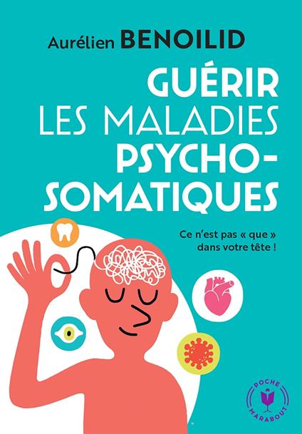 Guérir les maladies psychosomatiques