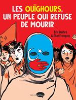 Les Ouïghours, un peuple qui refuse de mourir