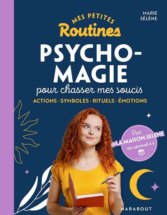 Mes petites routines - Psycho- magie pour chasser mes soucis